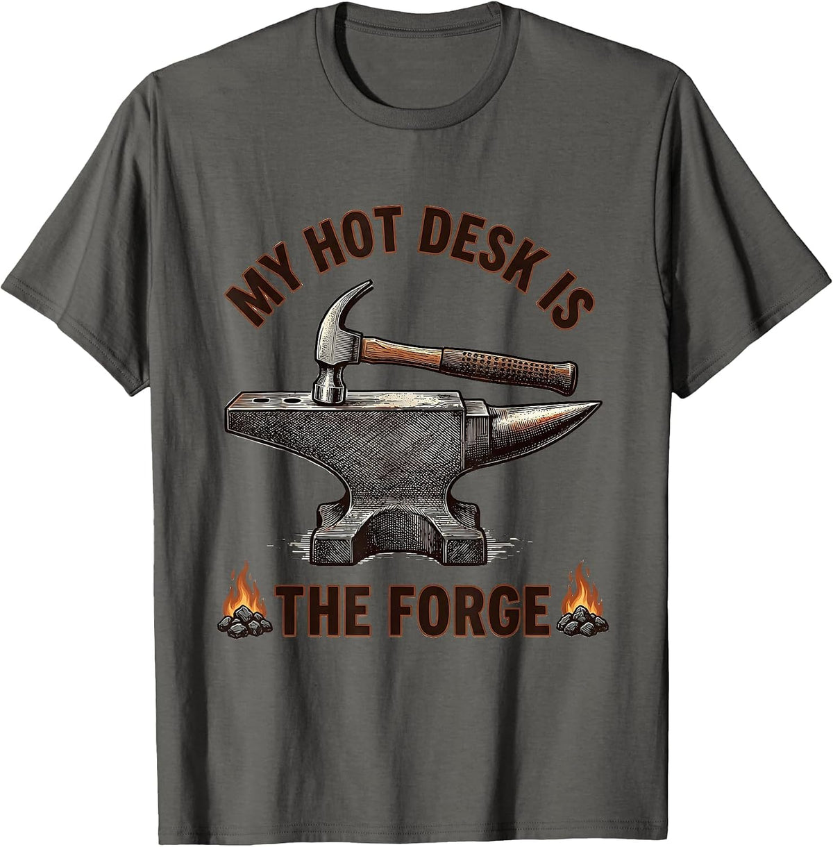 My Hot Desk Is The Forge Funny Blacksmith Forge Craft Humor T-Shirt - Asphalt Grey