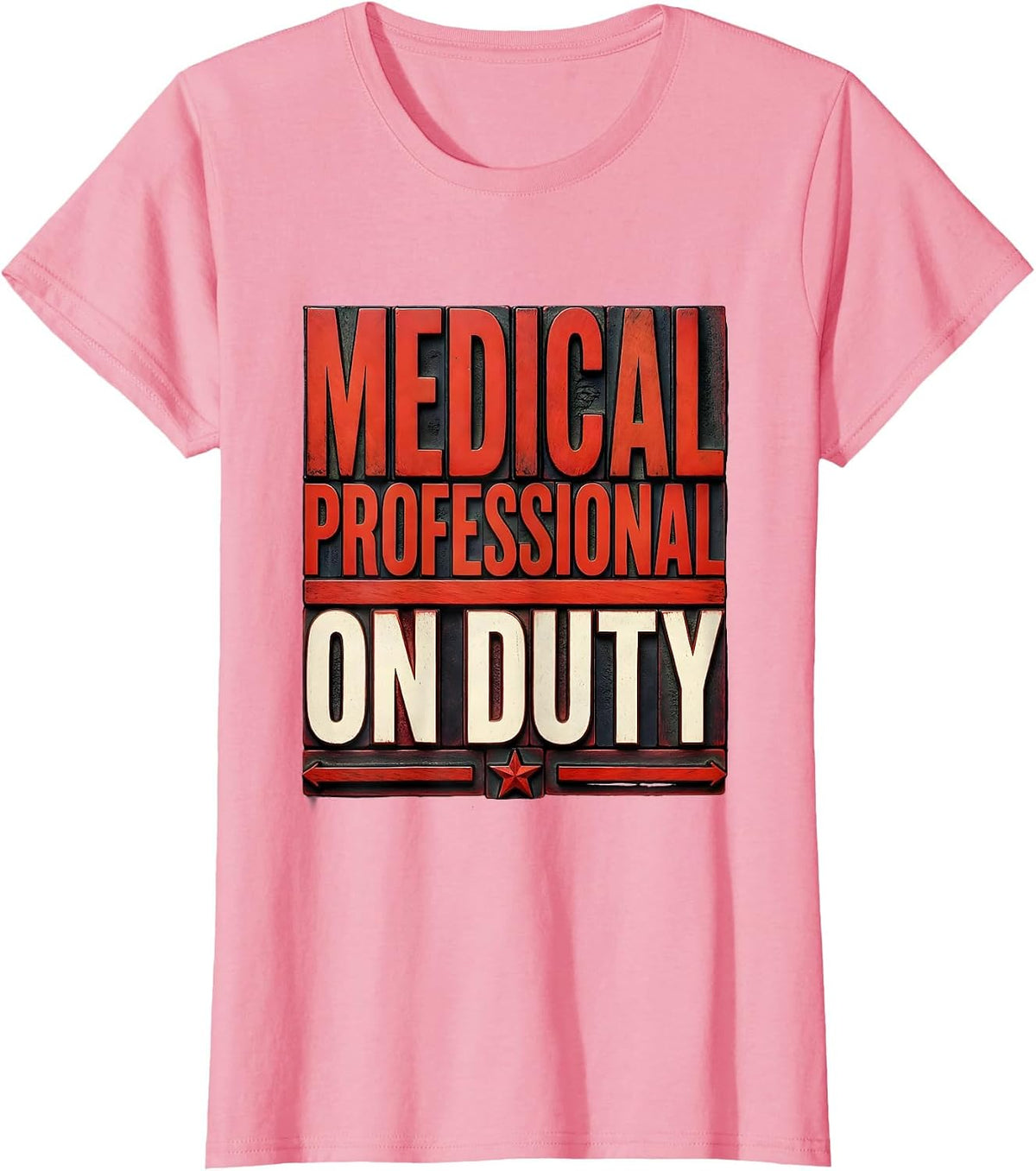 Women's Medical Professional On Duty Labor Day Design T-Shirt - Pink