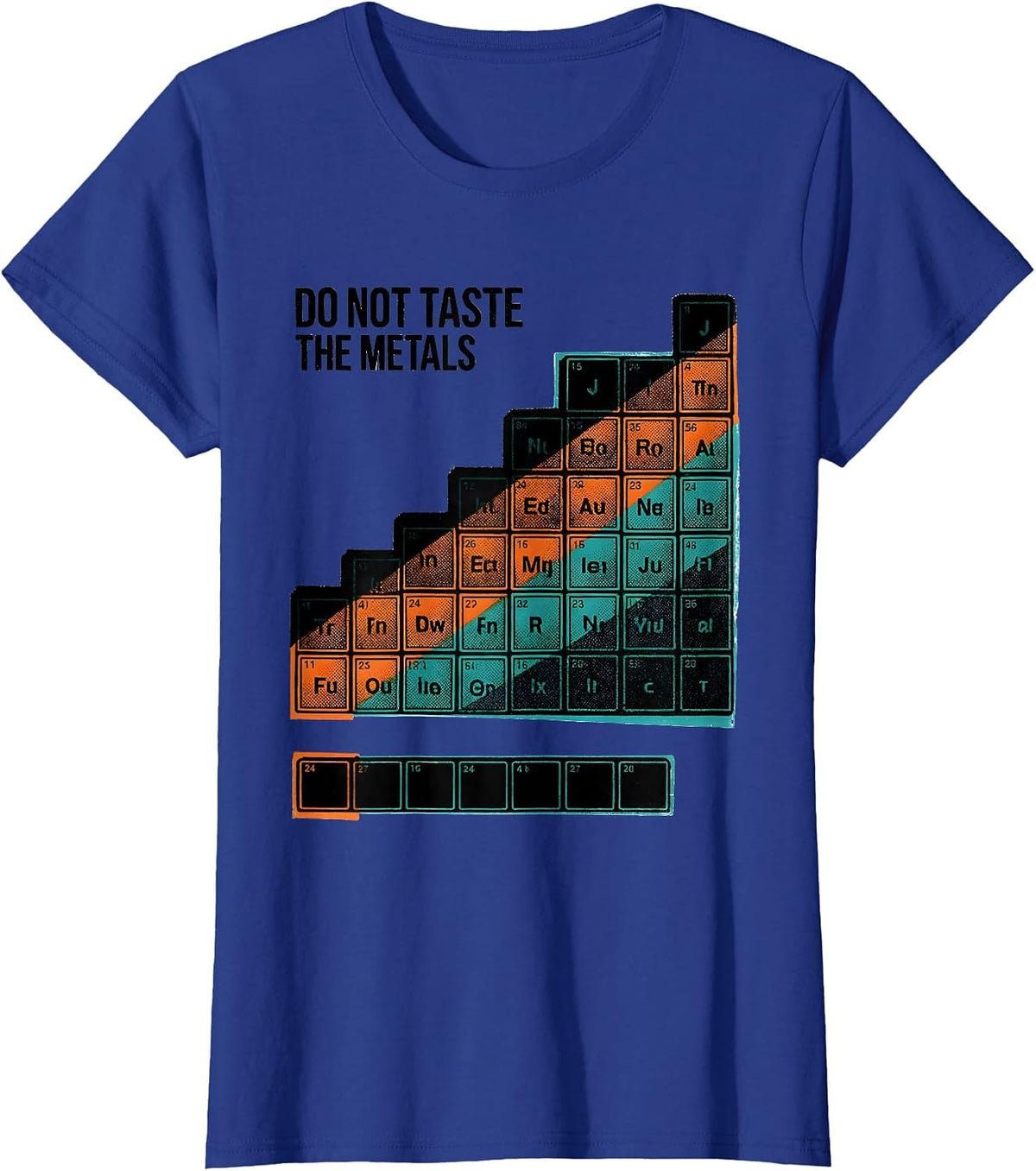 Women's Do Not Taste The Metals Funny Periodic Table Science Teacher T-Shirt - Royal Blue