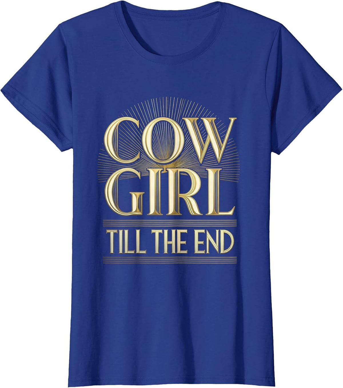 Women's Cowgirl Till The End Western Spirit Design T-Shirt - Royal Blue