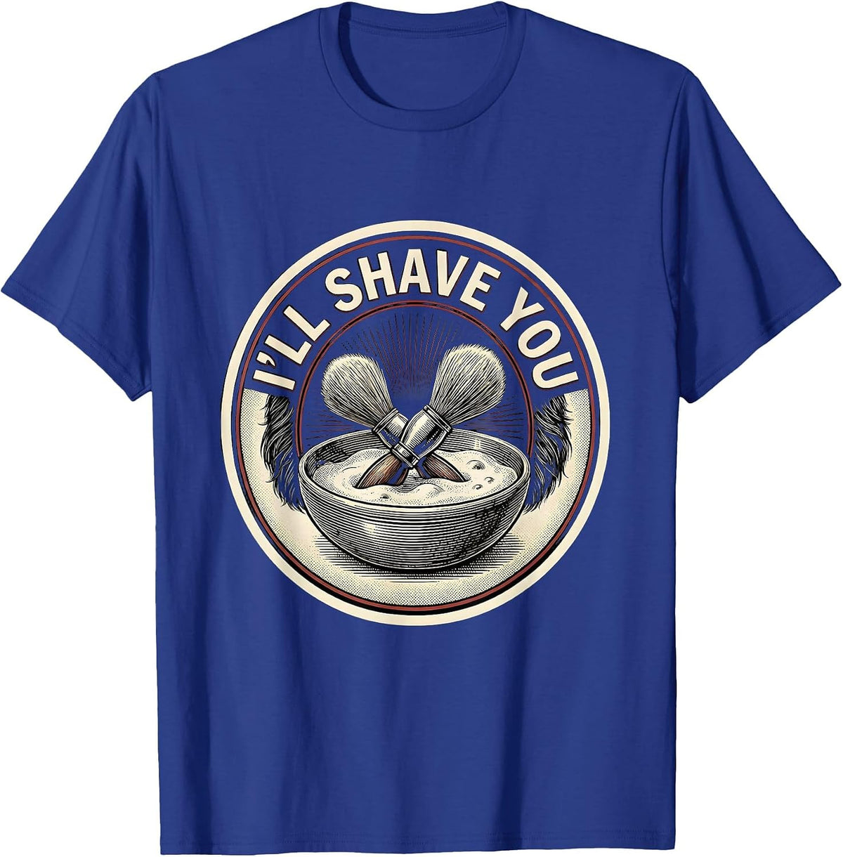 Men's I'll Shave You Funny Barber Hairdresser Gift Workwear T-Shirt - Royal Blue
