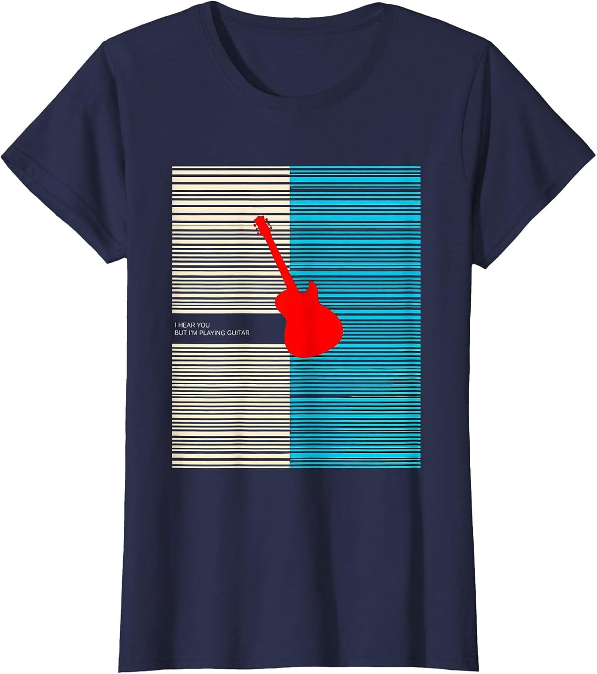 Women's I Hear You, But I'm Playing Guitar Funny Guitarist Music T-Shirt - Navy Blue