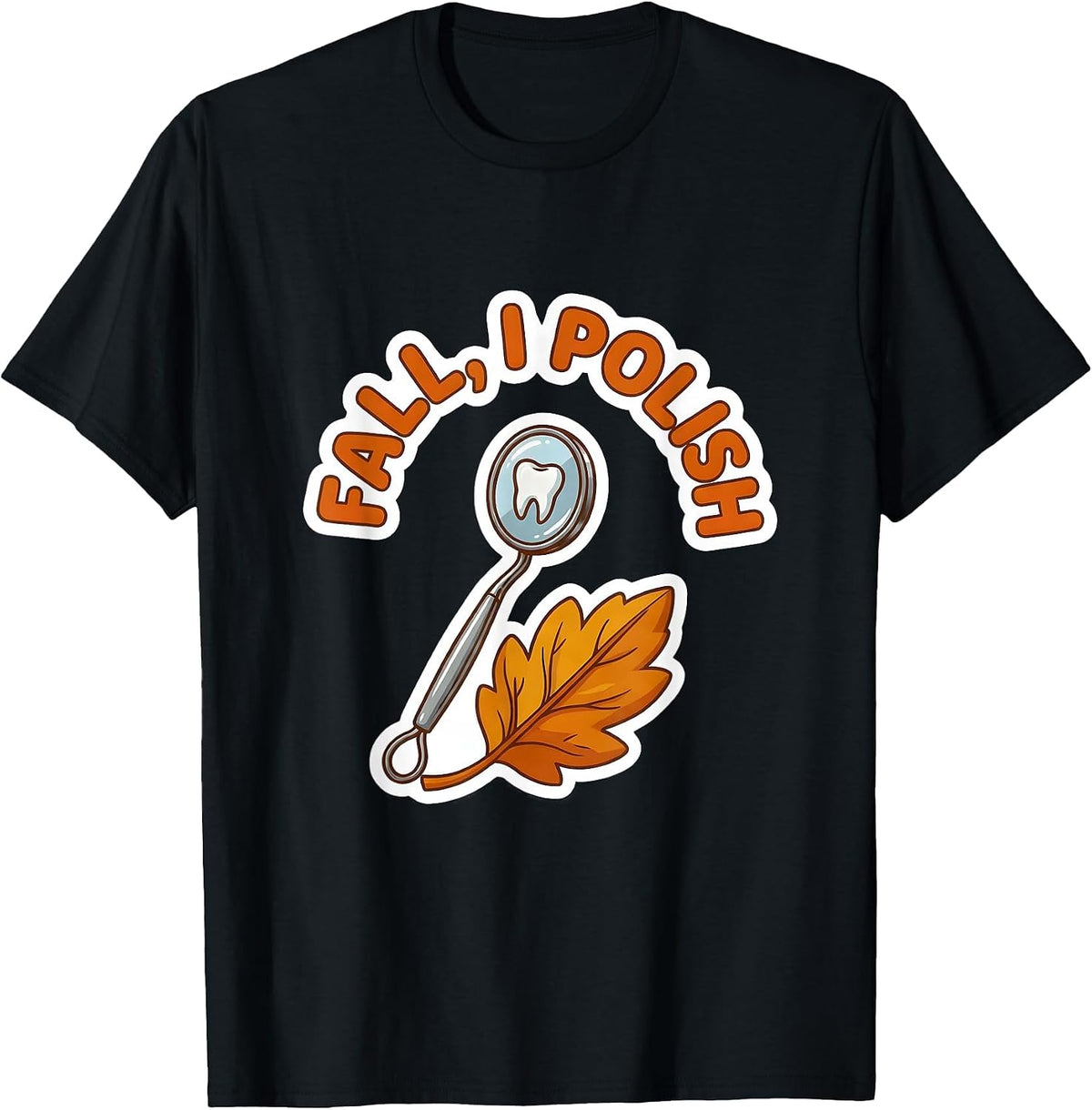Men's Fall, I Polish Funny Dental Hygienist Halloween Humor T-Shirt - Black