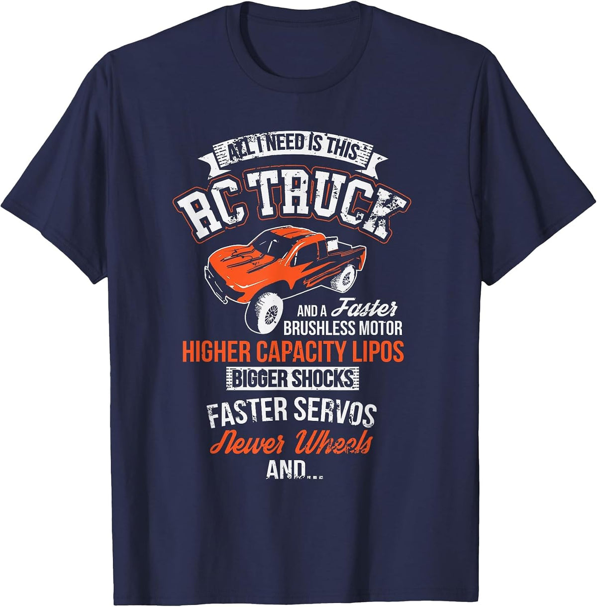 All I Need is This RC Truck and A Bigger RC Racing Car T-Shirt - Navy Blue