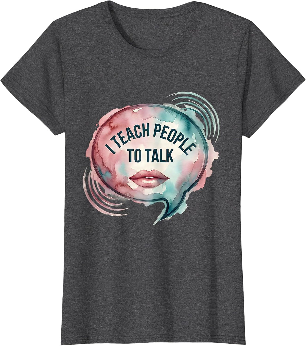 Women's I Teach People To Talk Speech Therapy Design T-Shirt - Dark Heather Grey