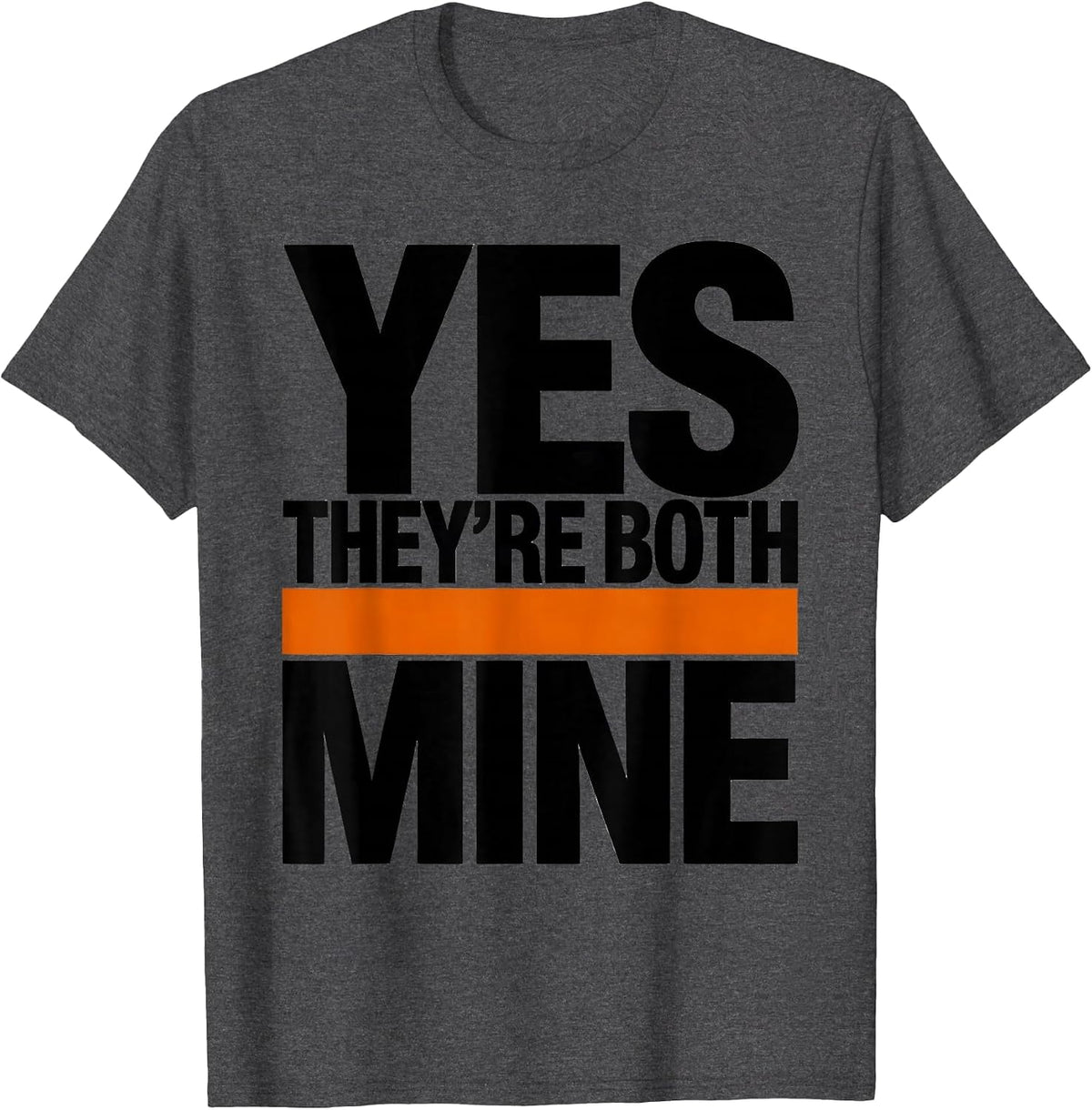 Yes, They're Both Mine Funny Twin Mom Twin Mama Humor T-Shirt - Dark Heather Grey