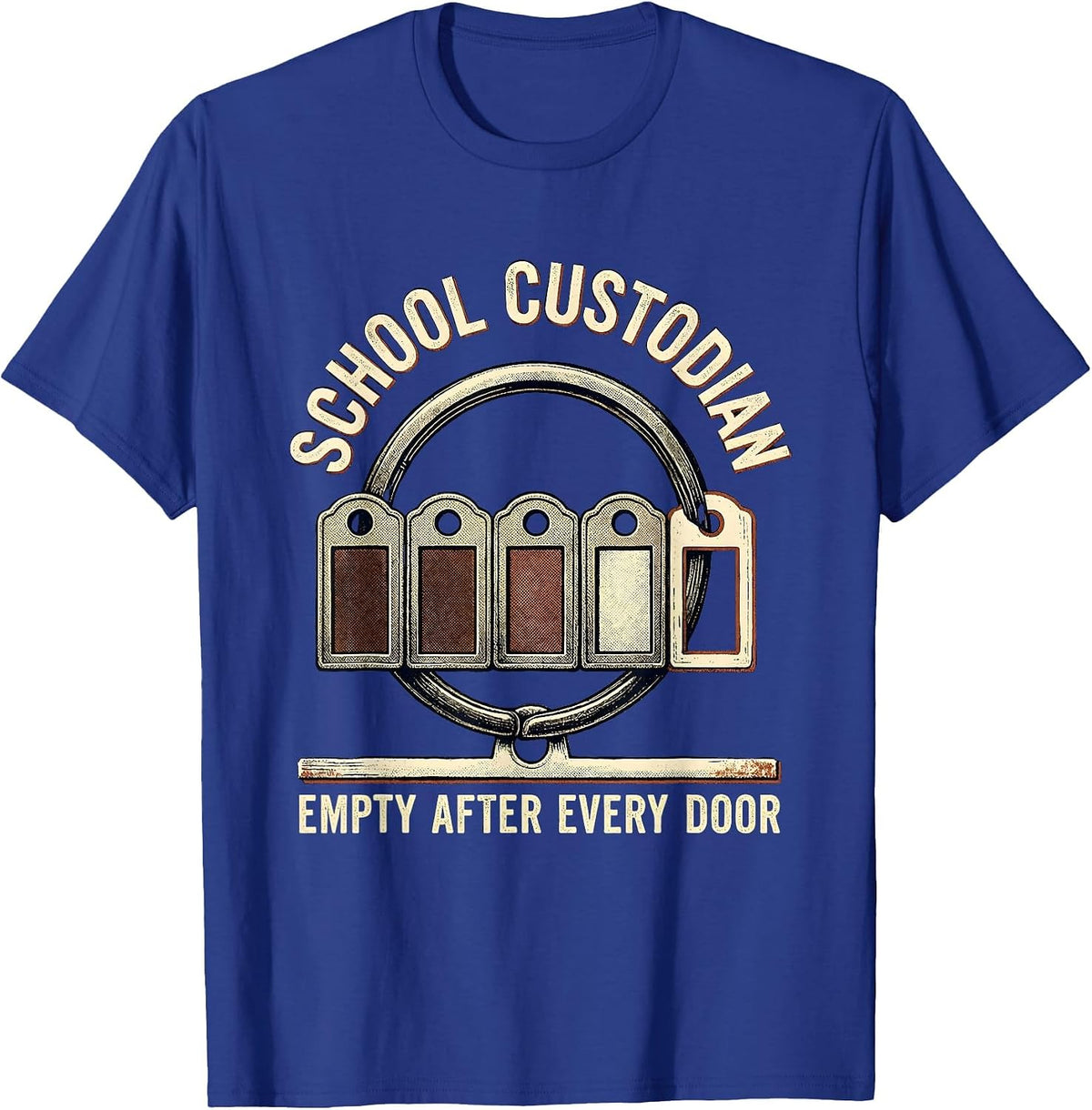 Men's SCHOOL CUSTODIAN, EMPTY AFTER EVERY DOOR Vintage T-Shirt - Royal Blue