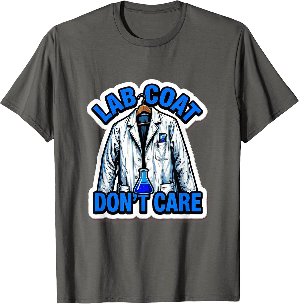 Lab Coat Don't Care Science Teacher Design T-Shirt - Asphalt Grey