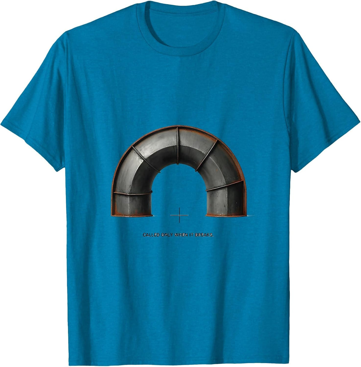 Called Only When It Breaks Funny HVAC Tech Dad Joke T-Shirt - Sapphire Blue