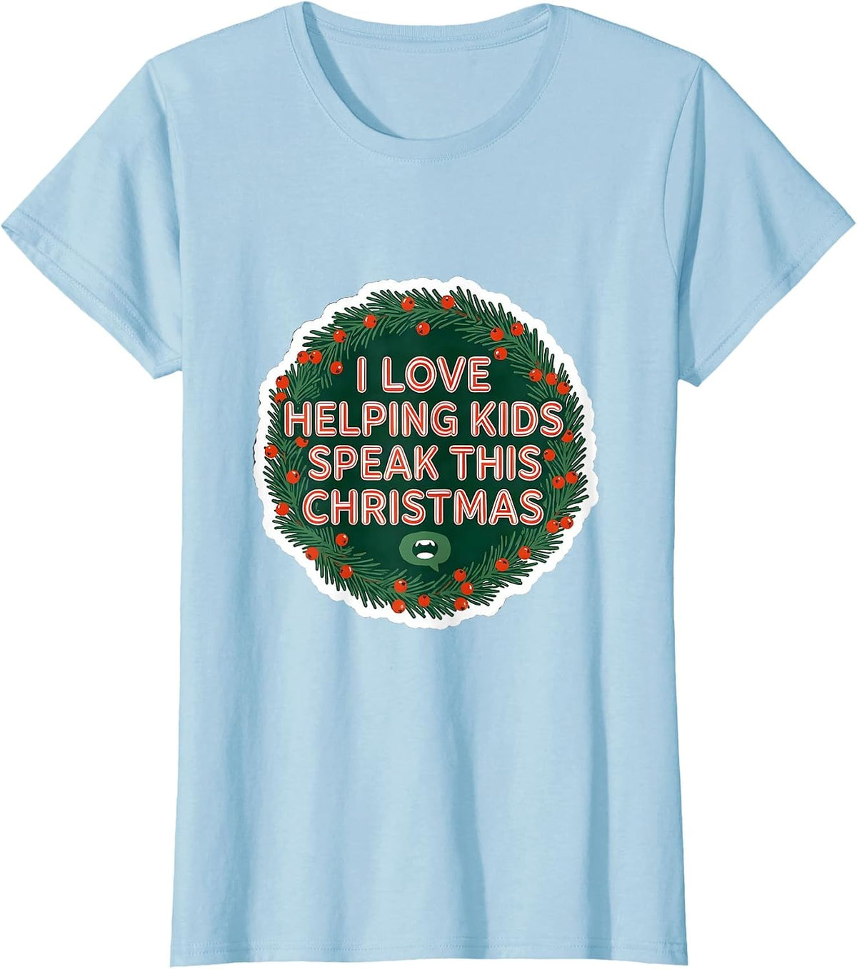 Women's I Love Helping Kids Speak This Christmas Speech Therapist T-Shirt - Baby Blue