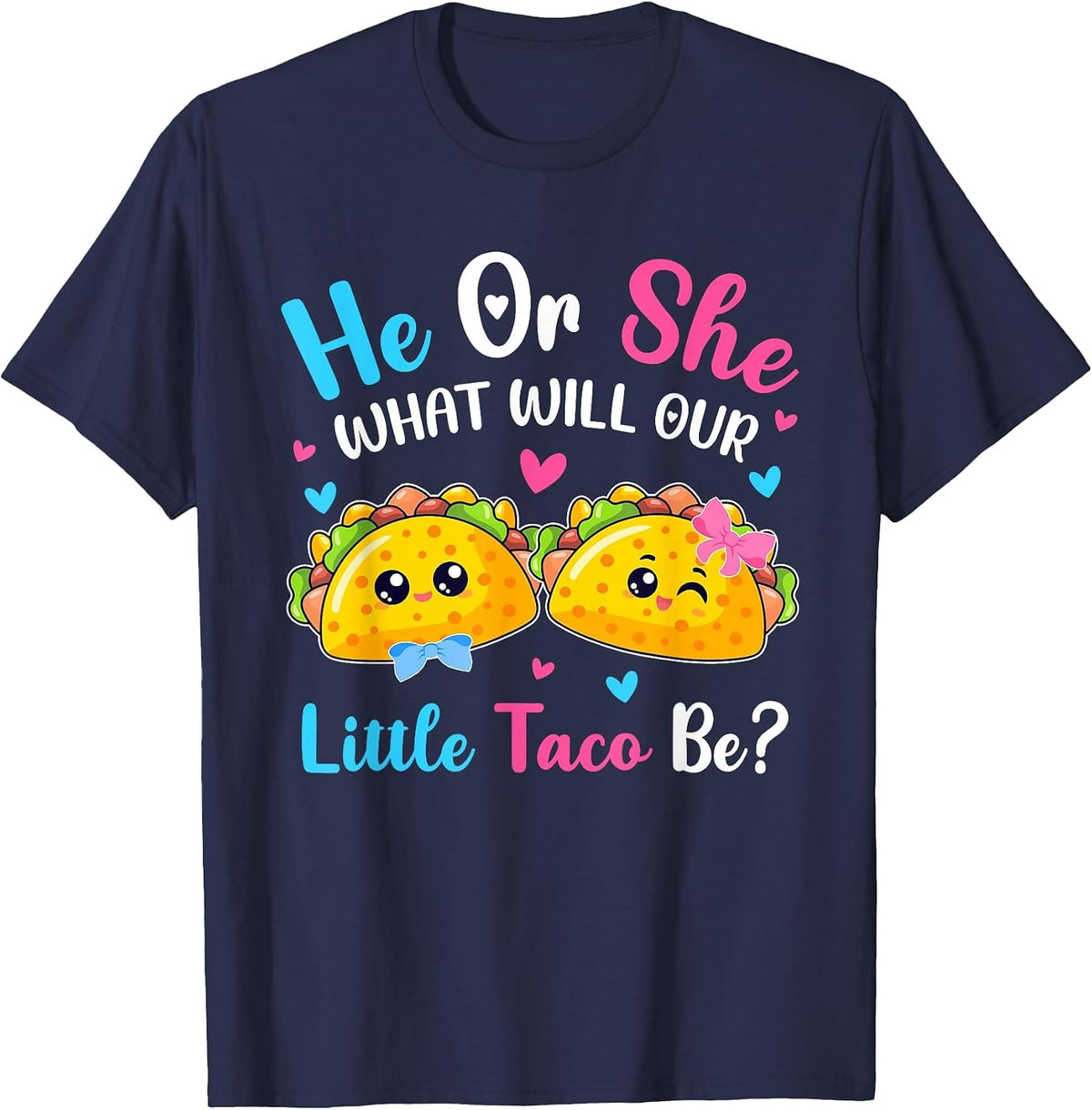 He or She What Will Our Little Taco Be Mexican Gender Reveal T-Shirt - Navy Blue