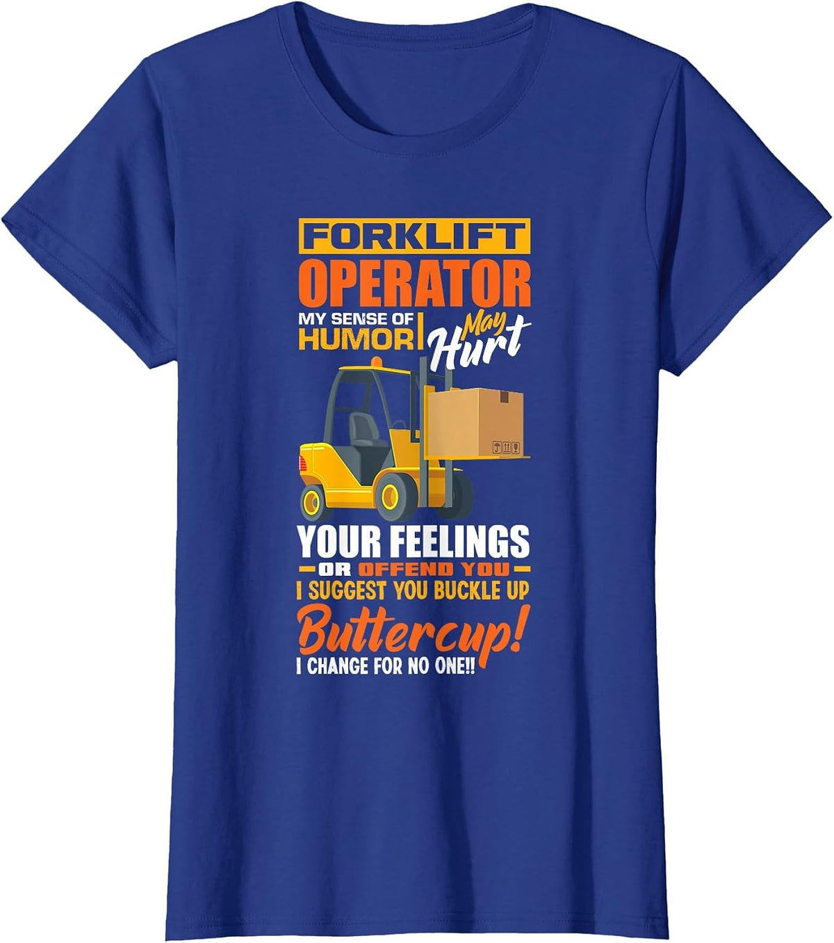 Forklift Operator My Sense of Humor Funny Forklift Driver T-Shirt - Royal Blue