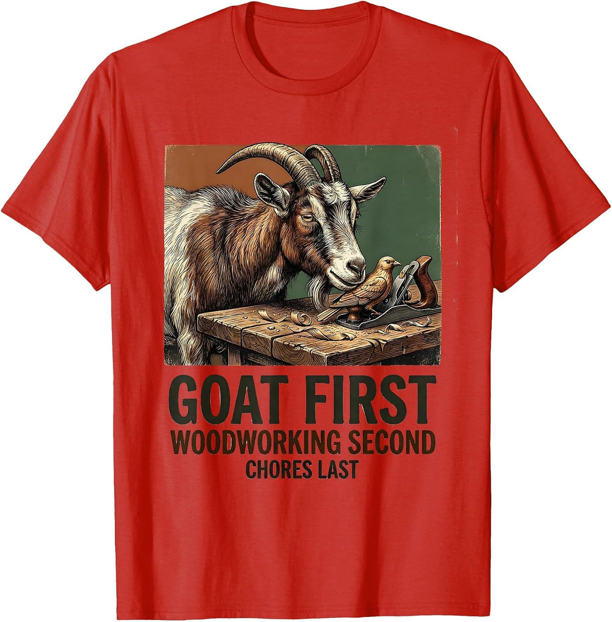 Men's Goat First, Woodworking Second, Chores Last Funny Goat Lover T-Shirt - Red