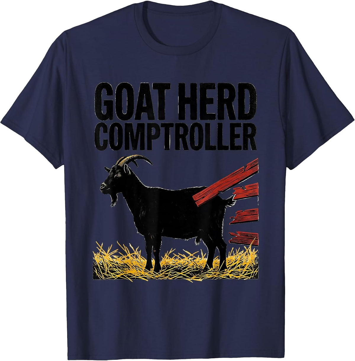 Men's Goat Herd Comptroller Funny Farmer Goat Lover Gift T-Shirt - Navy Blue