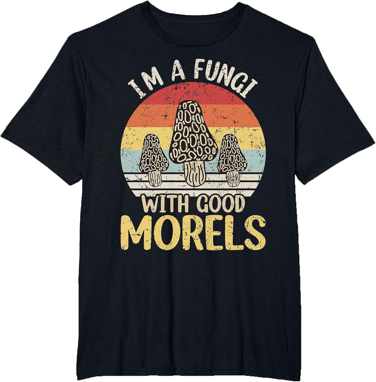 I'm A Fungi with Good Morels Retro T-Shirt - Black