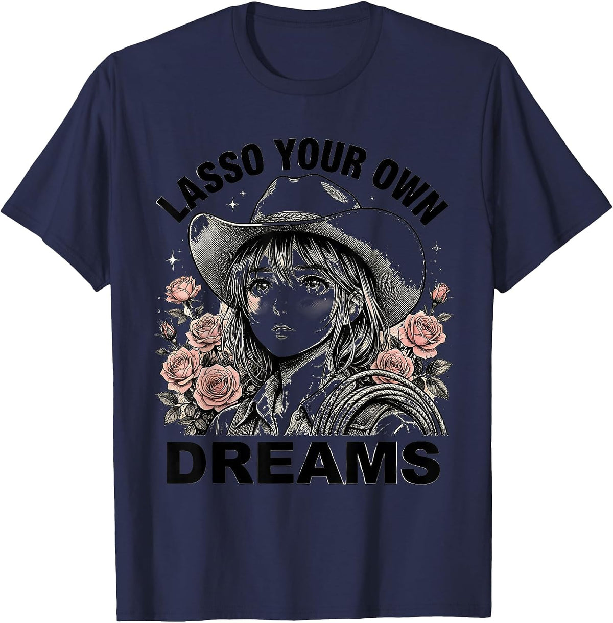 Lasso Your Own Dreams Cowboy Western Design T-Shirt - Navy Blue