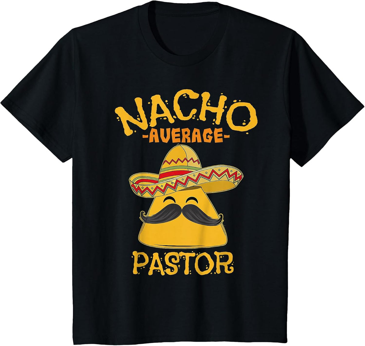 Nacho Average Pastor Preacher Religious Leader Cinco de Mayo T-Shirt - Black