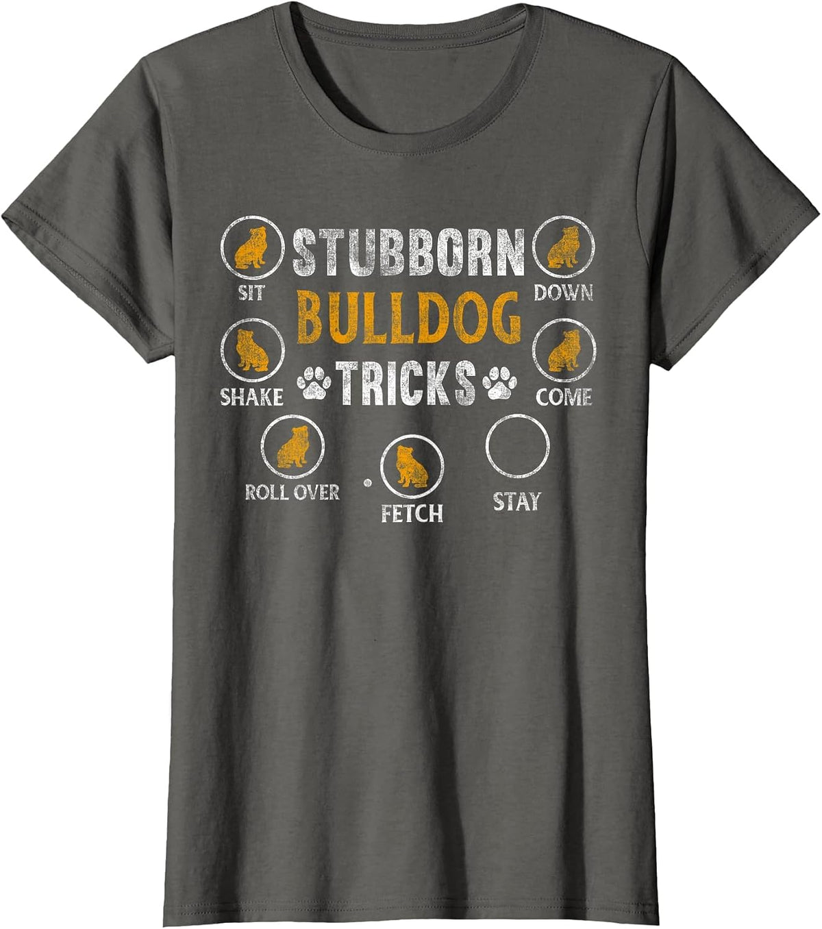 Funny Dog Stubborn Tricks Bulldog Owner T-Shirt - Asphalt Grey