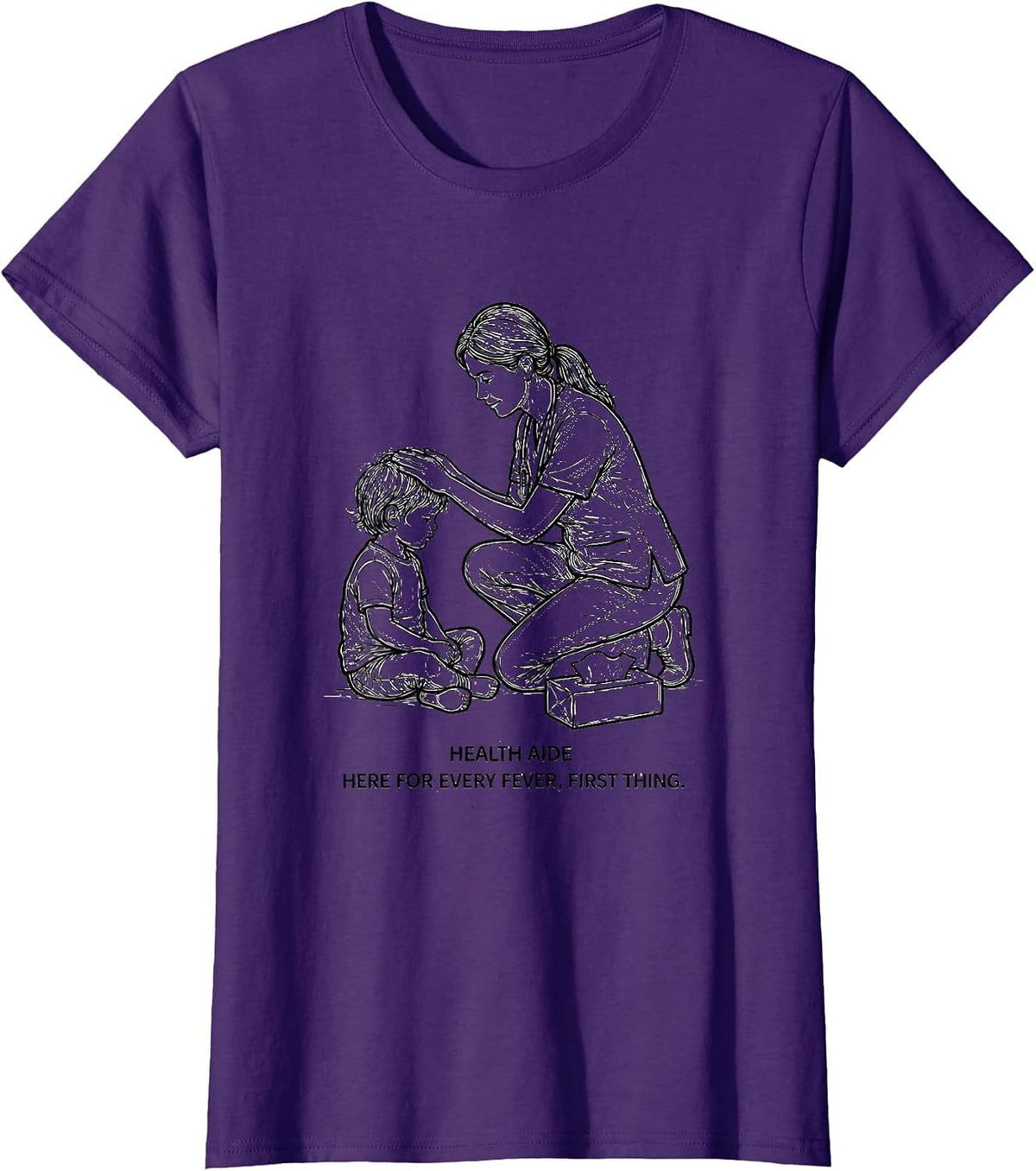 Women's Health Aide Here For Every Fever First Thing School Staff T-Shirt - Purple