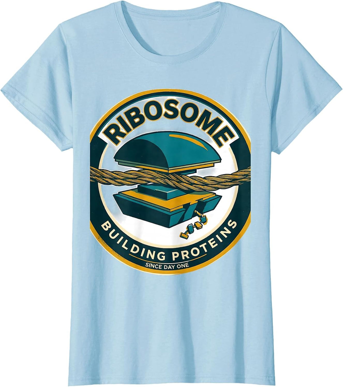 Women's Ribosome Building Proteins Since Day One Science Nerd T-Shirt - Baby Blue