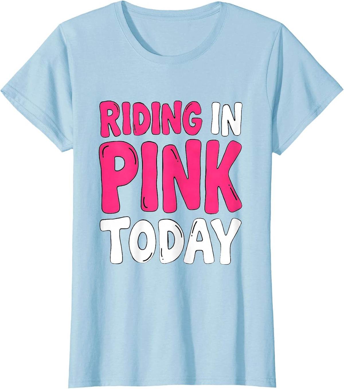 Women's Riding In Pink Today Cowboy Design T-Shirt - Baby Blue