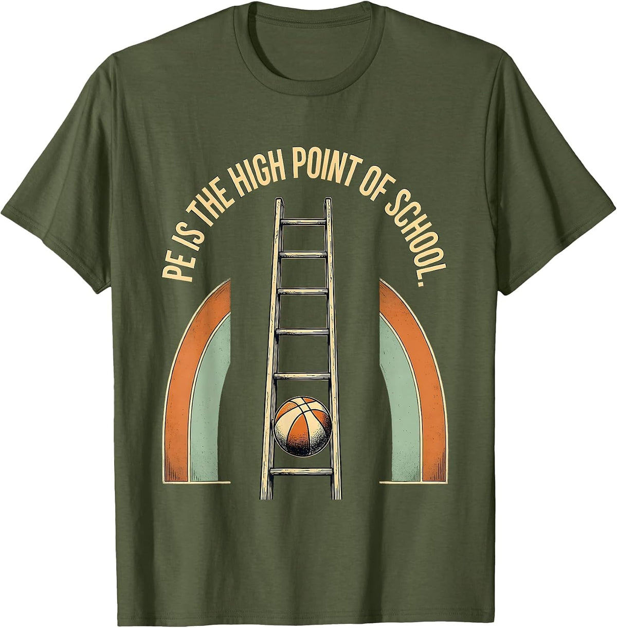 Men's PE Is The High Point Of School Gym Teacher Physical T-Shirt - Olive Green