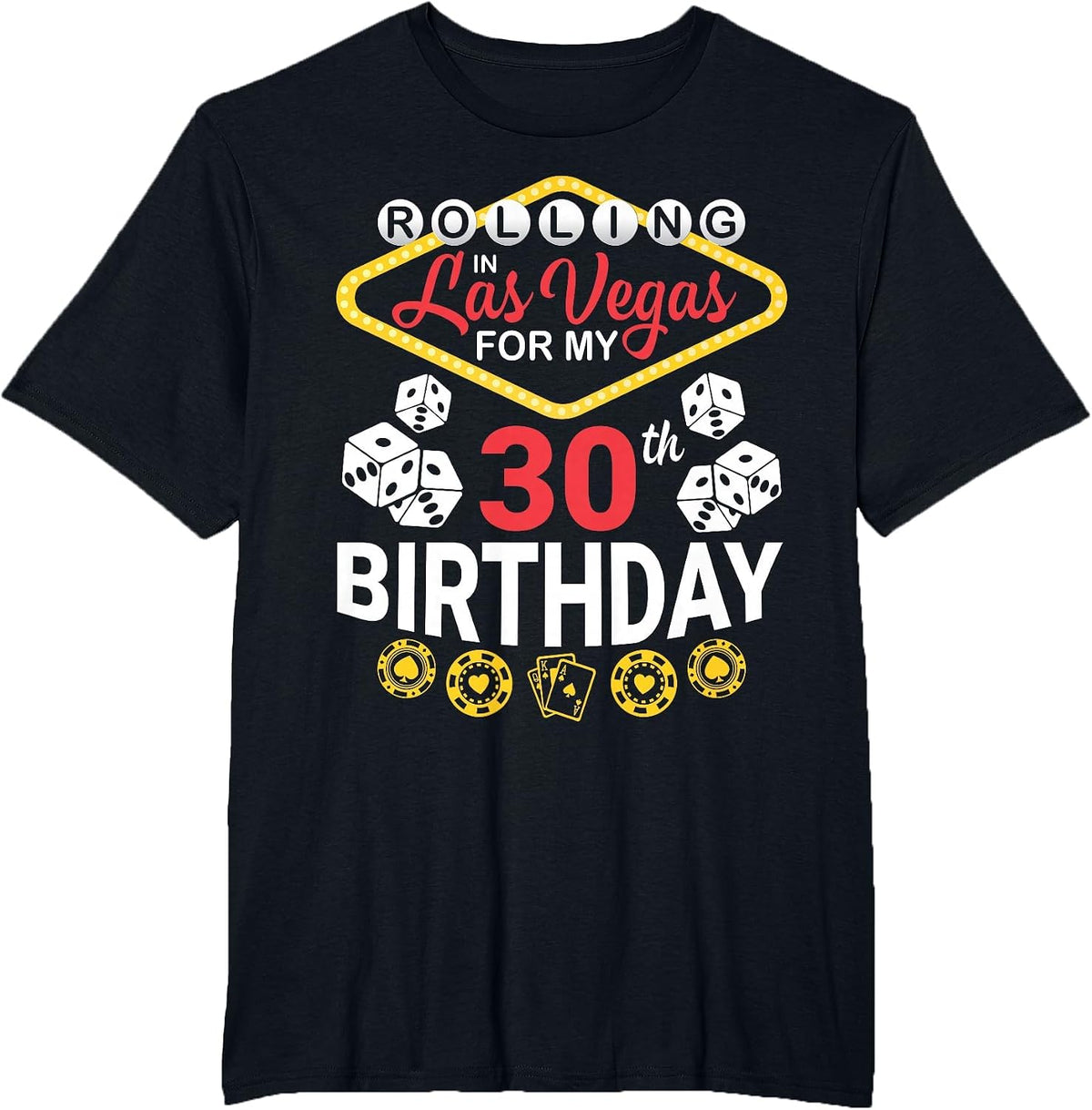 Rolling in Las Vegas for My 30th Birthday Happy 30 Years Old T-Shirt - Black