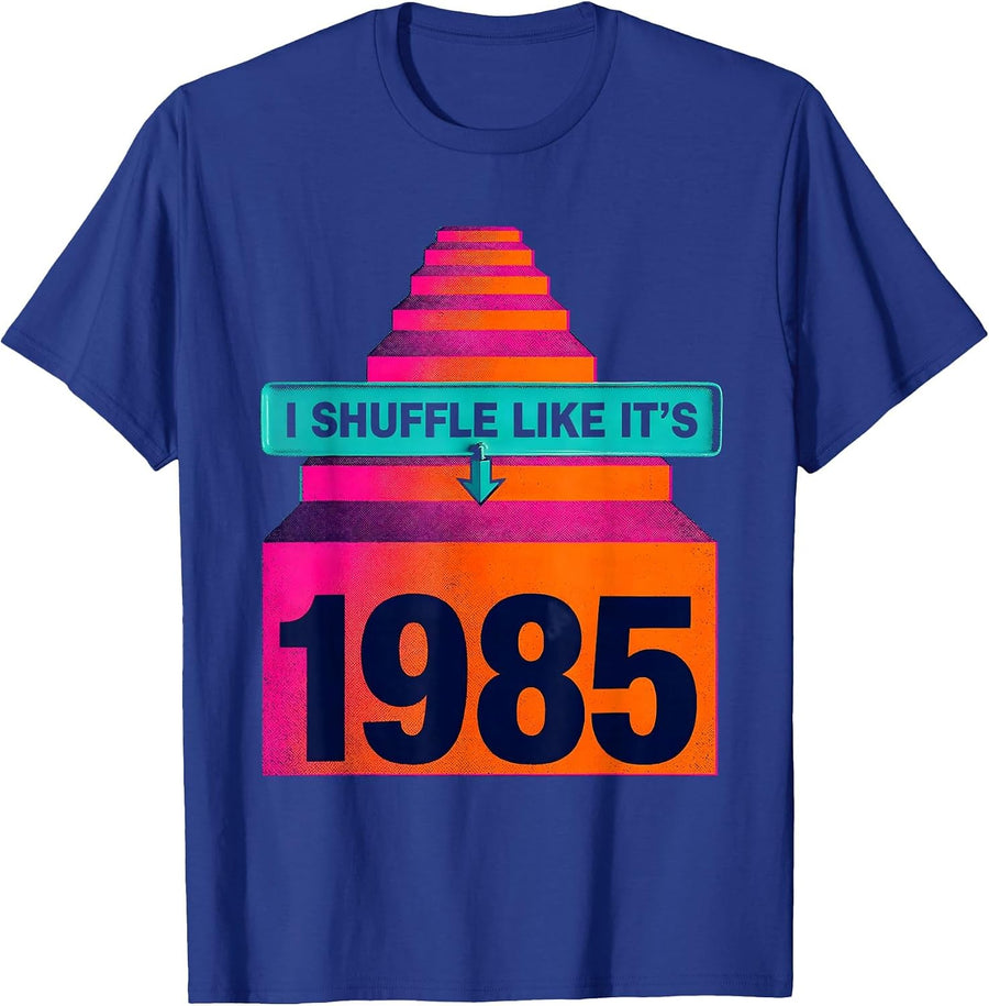 I Shuffle Like It’s 1985 Vintage Retro Birthday Humor T-Shirt - Royal Blue