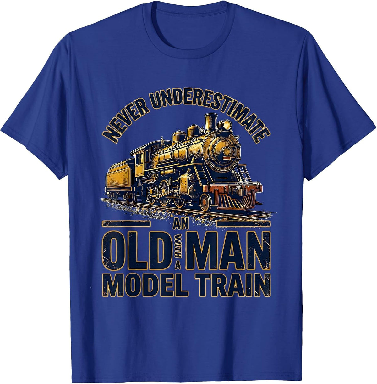 Never Underestimate An Old Man With A Model Train Distressed T-Shirt - Royal Blue
