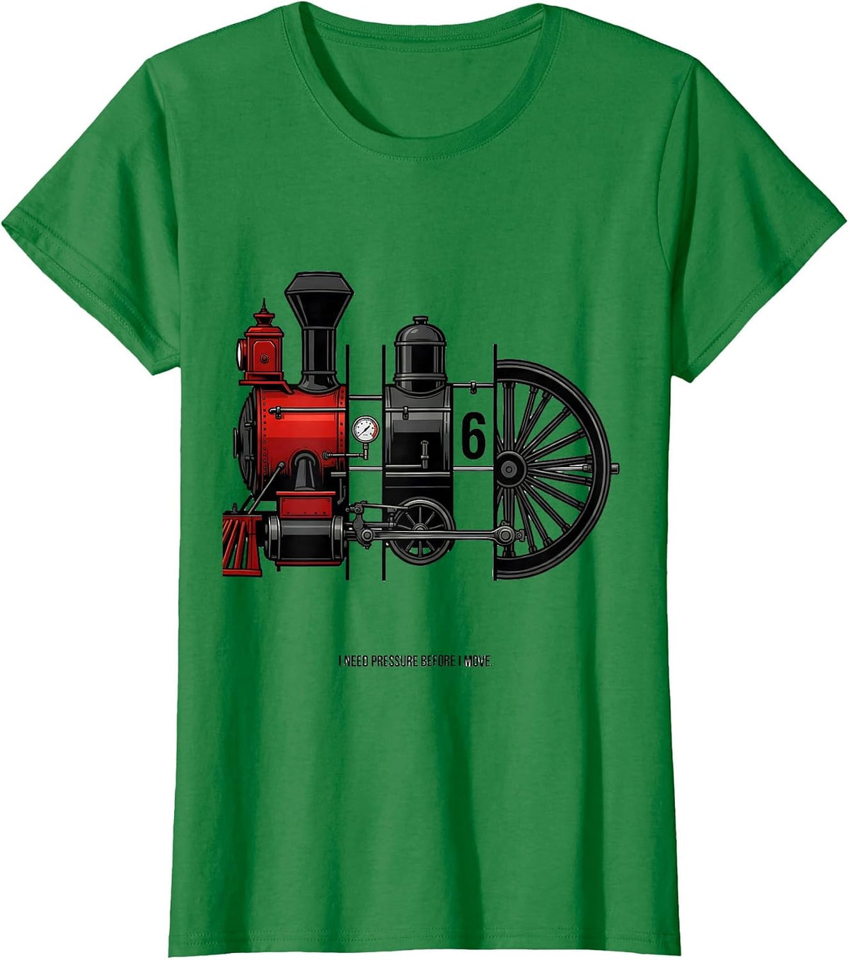 Women's I Need Pressure Before I Move Funny Train Enthusiast Model T-Shirt - Kelly Green