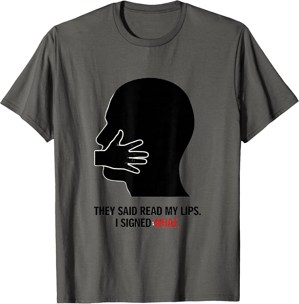 Men's They Said Read My Lips I Signed What ASL Sign Language Deaf T-Shirt - Asphalt Grey