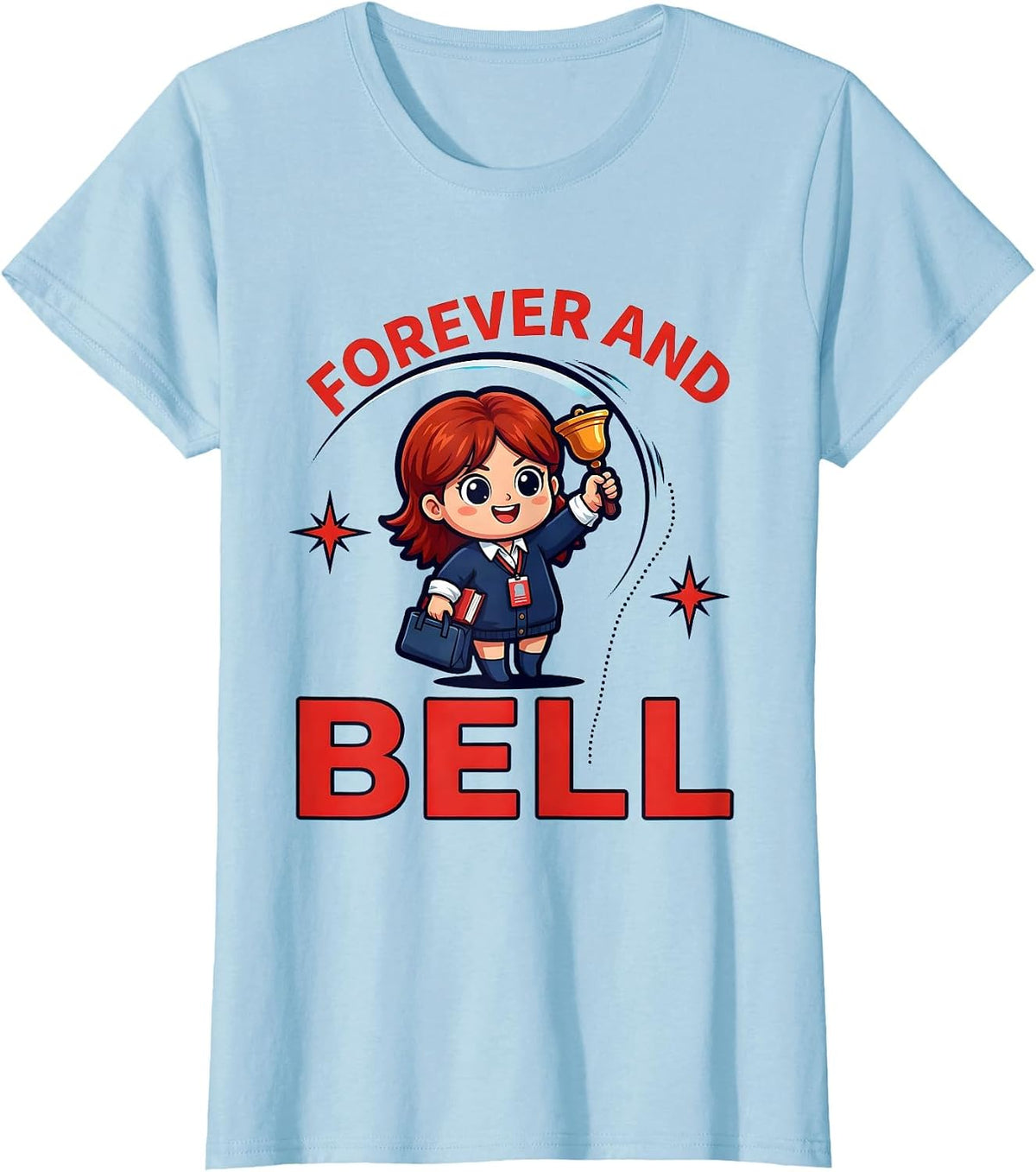 FOREVER AND BELL Funny Teacher School Staff Birthday Gift T-Shirt - Baby Blue