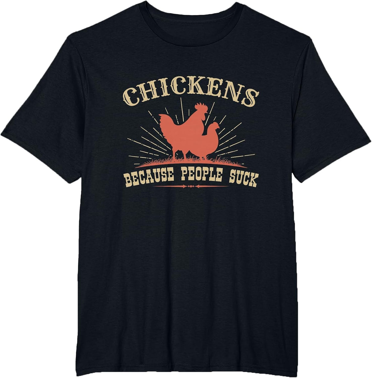 Chickens Because People Suck Funny Chicken Farmer Farm T-Shirt - Black