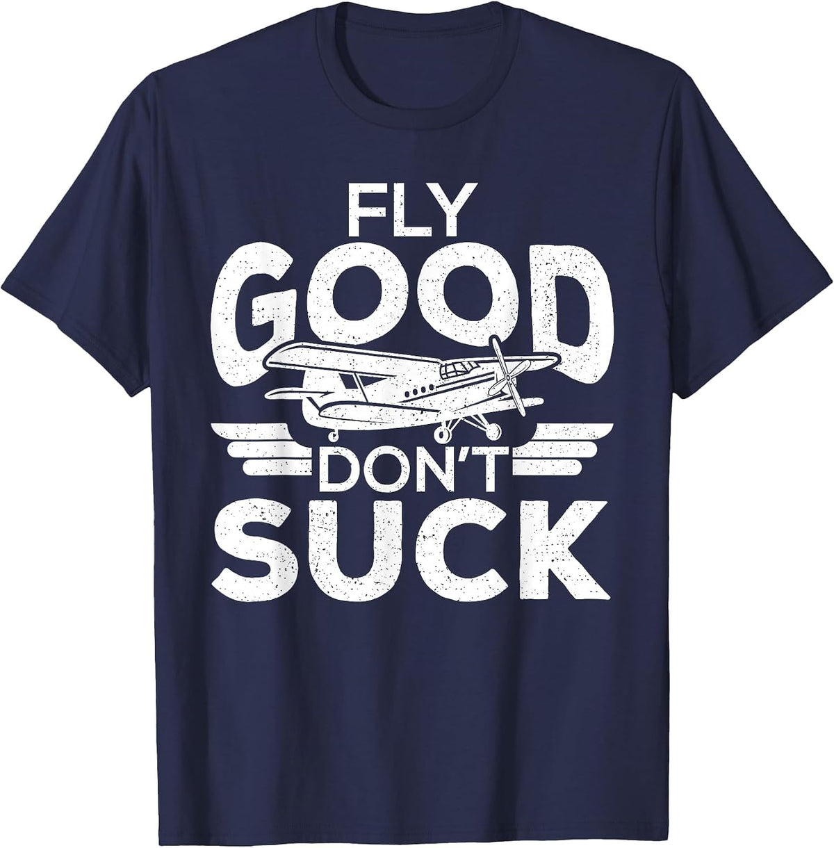 Fly Good Dont Suck Pilot Pilots Student Pilots T-Shirt - Navy Blue