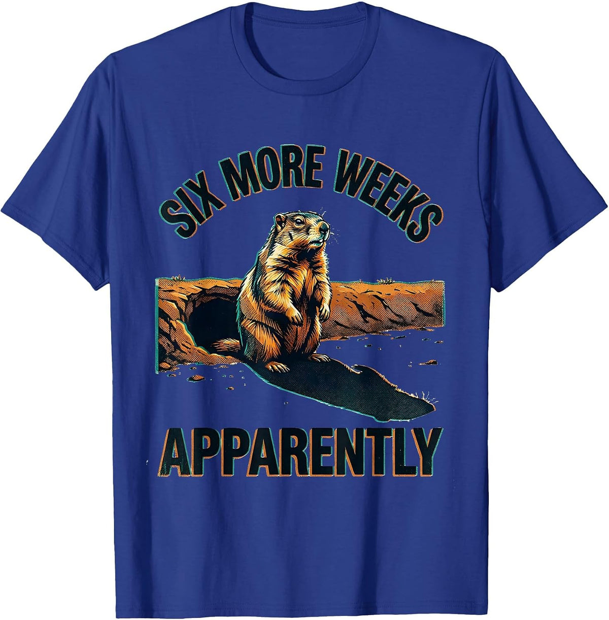 Six More Weeks, Apparently Risograph Groundhog Humor T-Shirt - Royal Blue