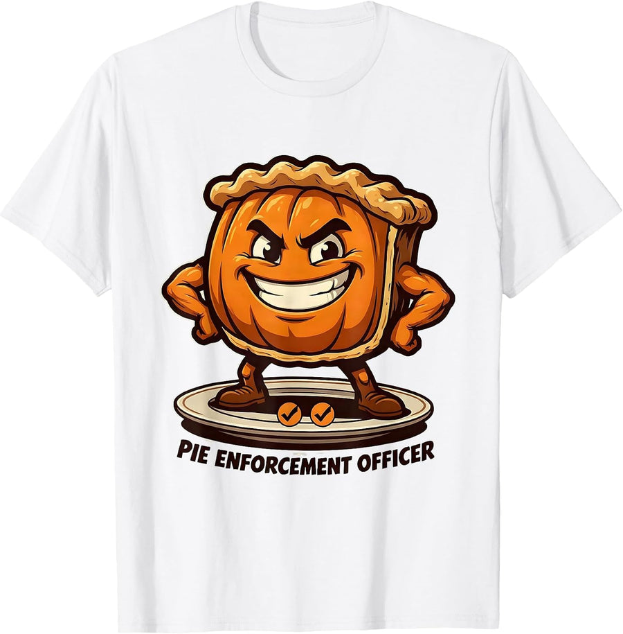 Men's Pie Enforcement Officer Funny Thanksgiving Pumpkin Pie Humor T-Shirt - White