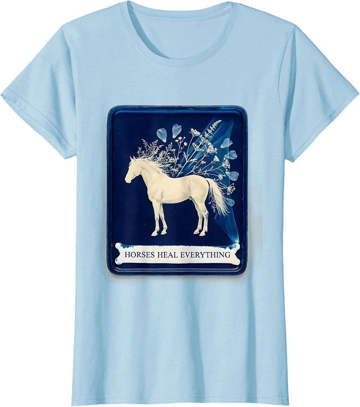 Horses Heal Everything Horse Lover Design T-Shirt - Baby Blue
