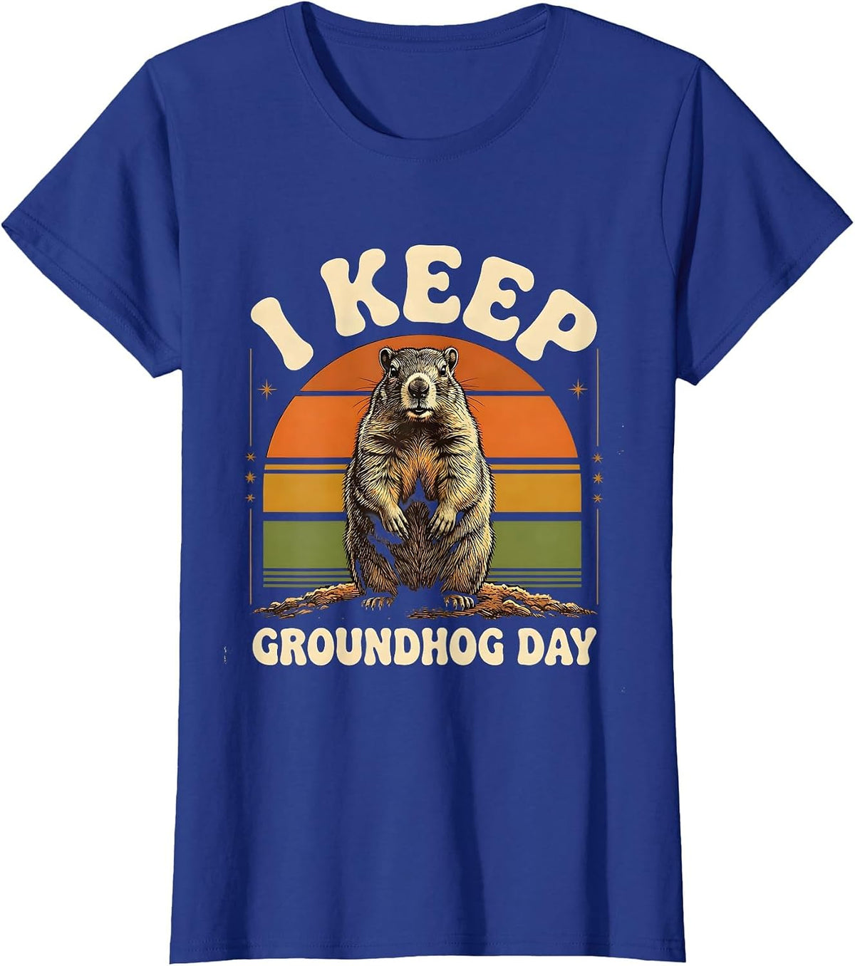 Women's I Keep Groundhog Day Retro Vintage Funny Groundhog Day Gift T-Shirt - Royal Blue