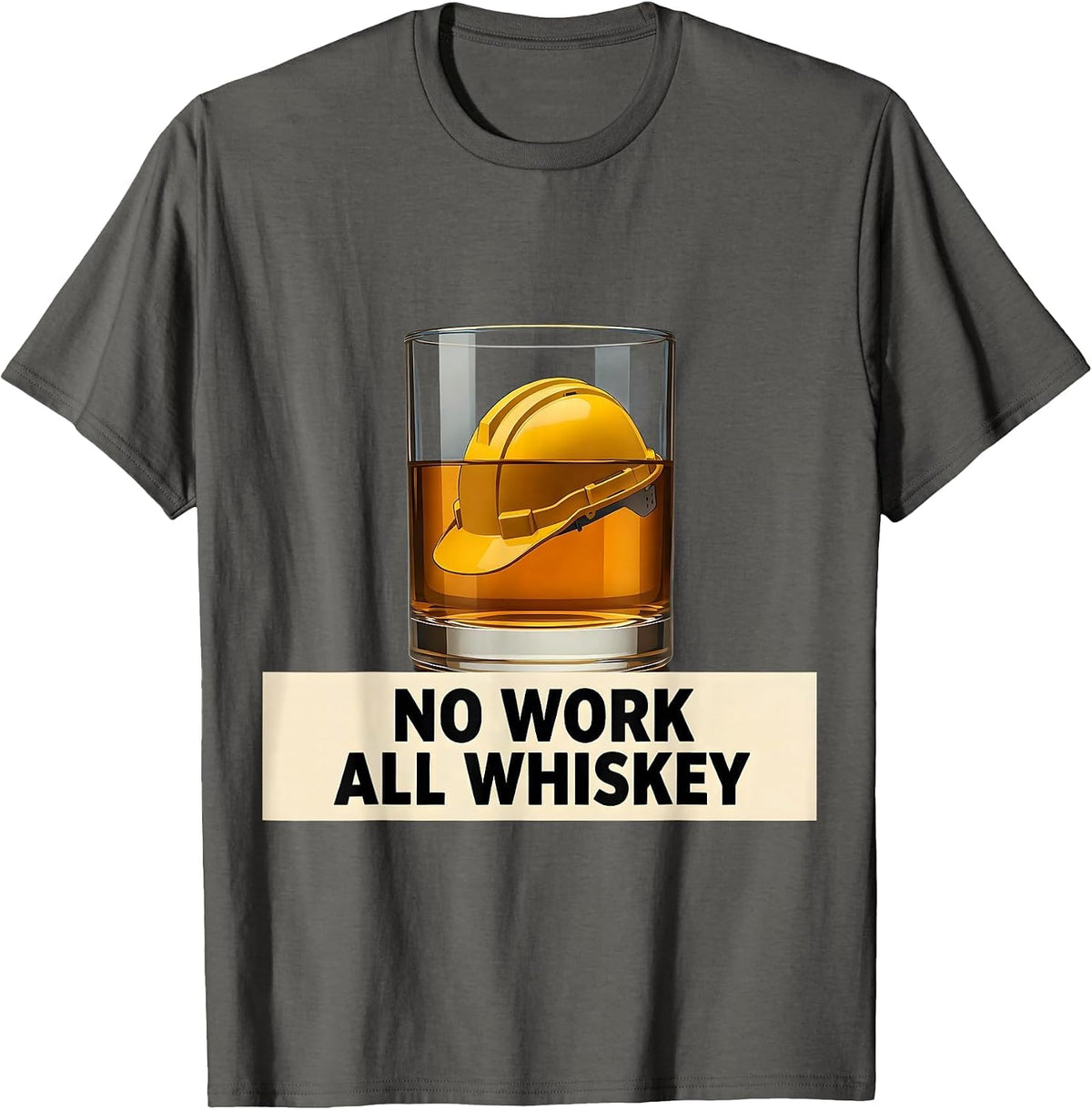No Work All Whiskey Labor Day Design T-Shirt - Asphalt Grey