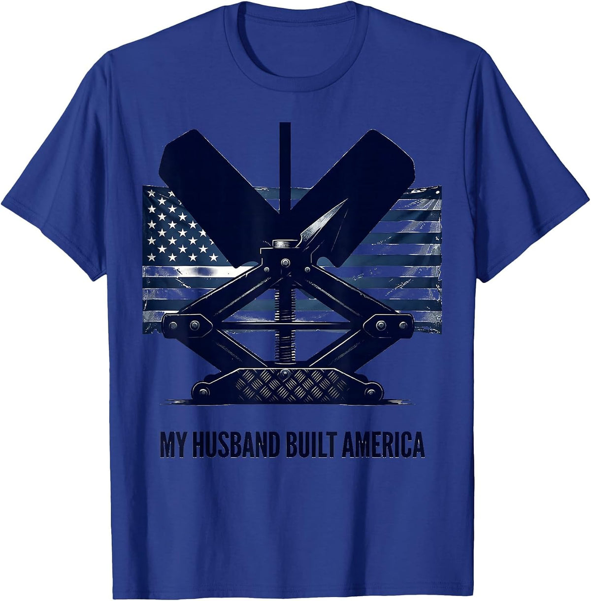 My Husband Built America Distressed Patriotic Handyman T-Shirt - Royal Blue