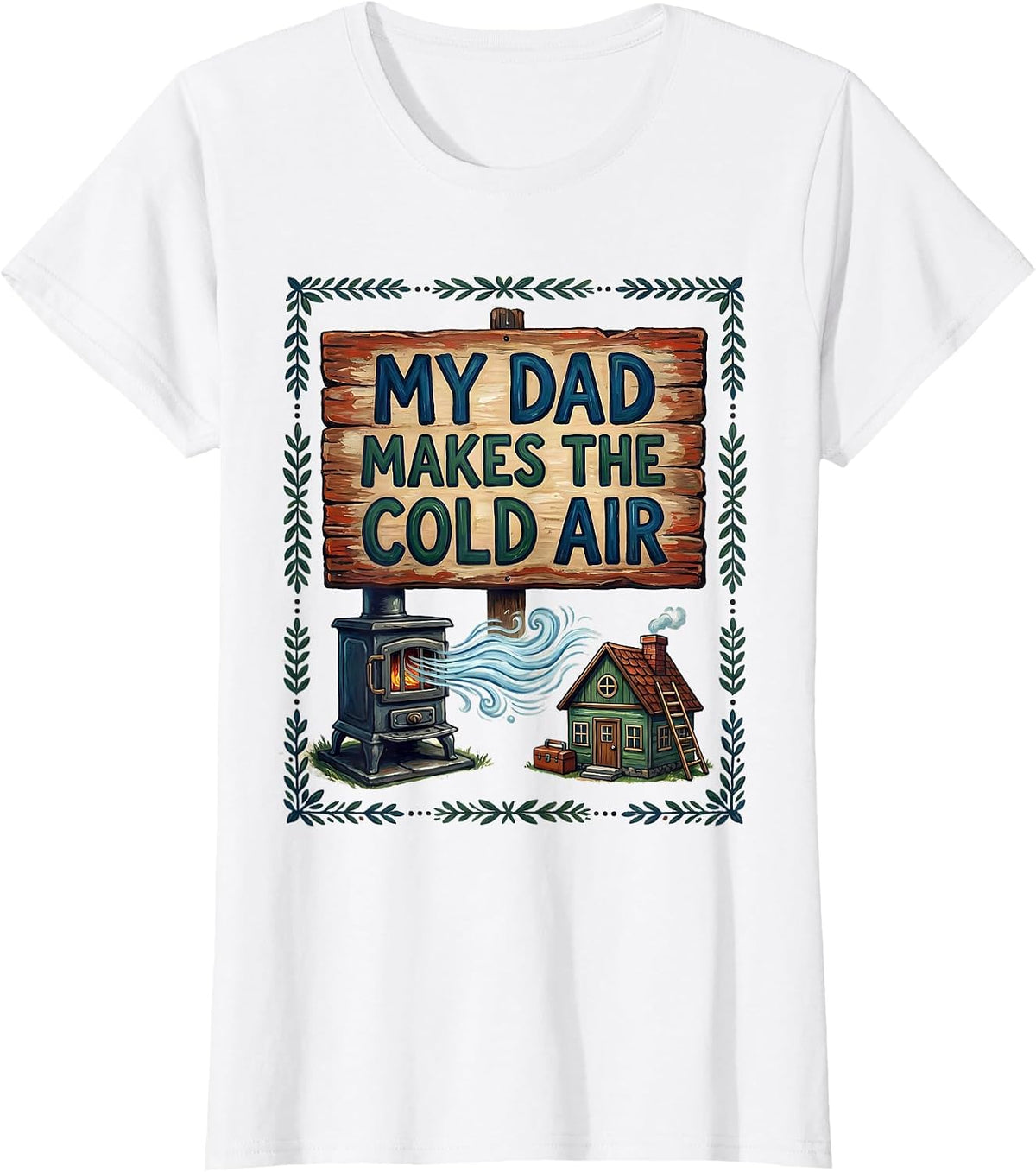 Women's My Dad Makes The Cold Air Funny HVAC Technician Dad Humor T-Shirt - White