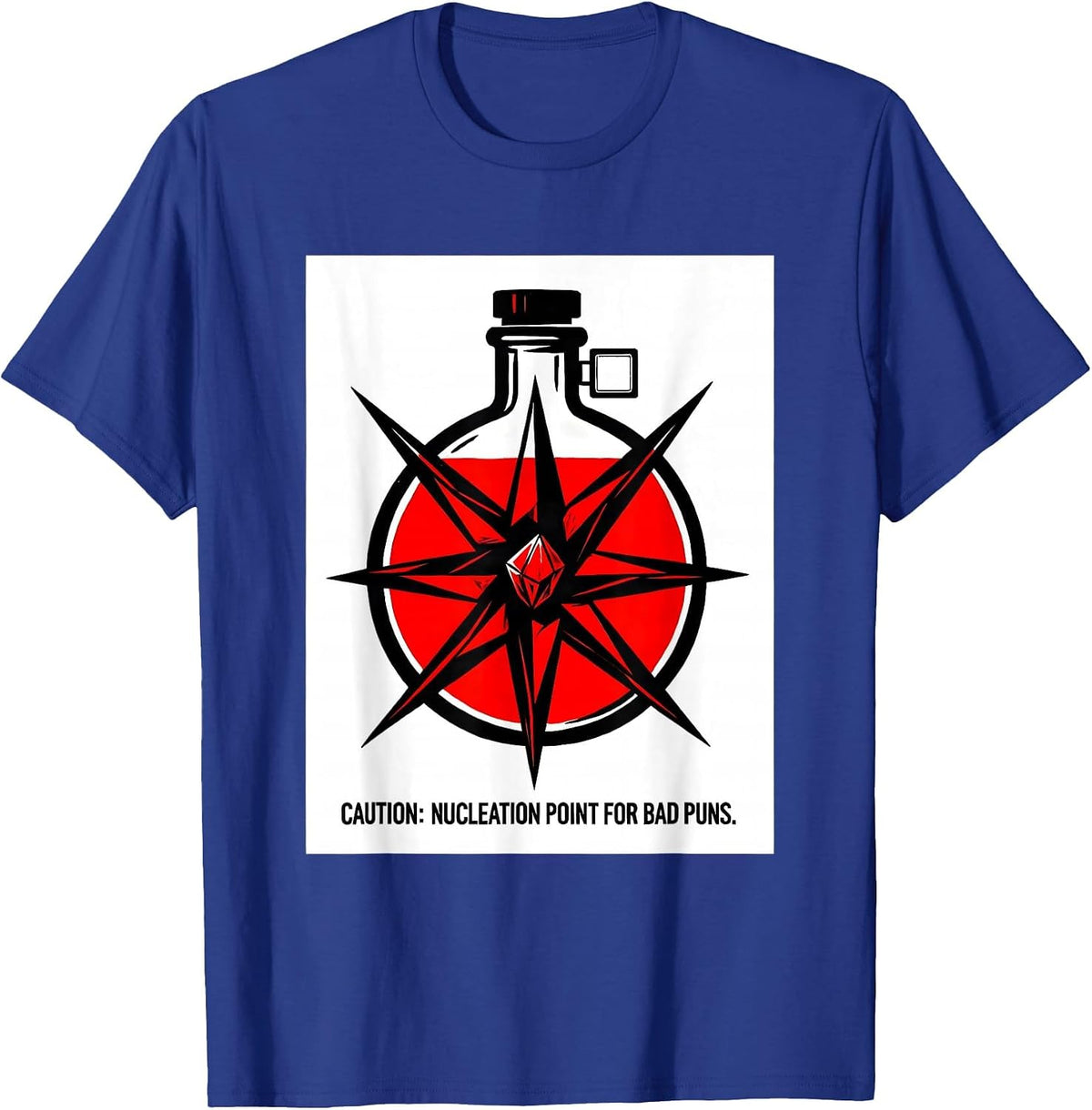 Men's Caution: Nucleation Point For Bad Puns Funny Science Teacher T-Shirt - Royal Blue