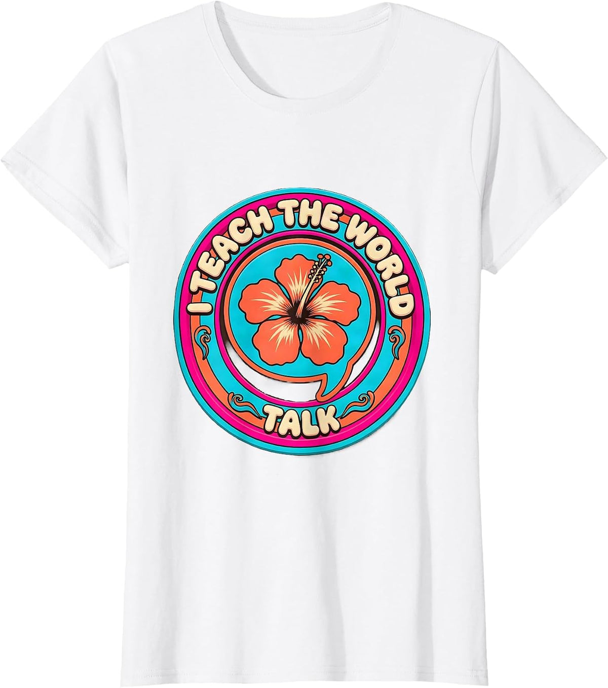 I Teach The World To Talk Speech Therapy Design T-Shirt - White