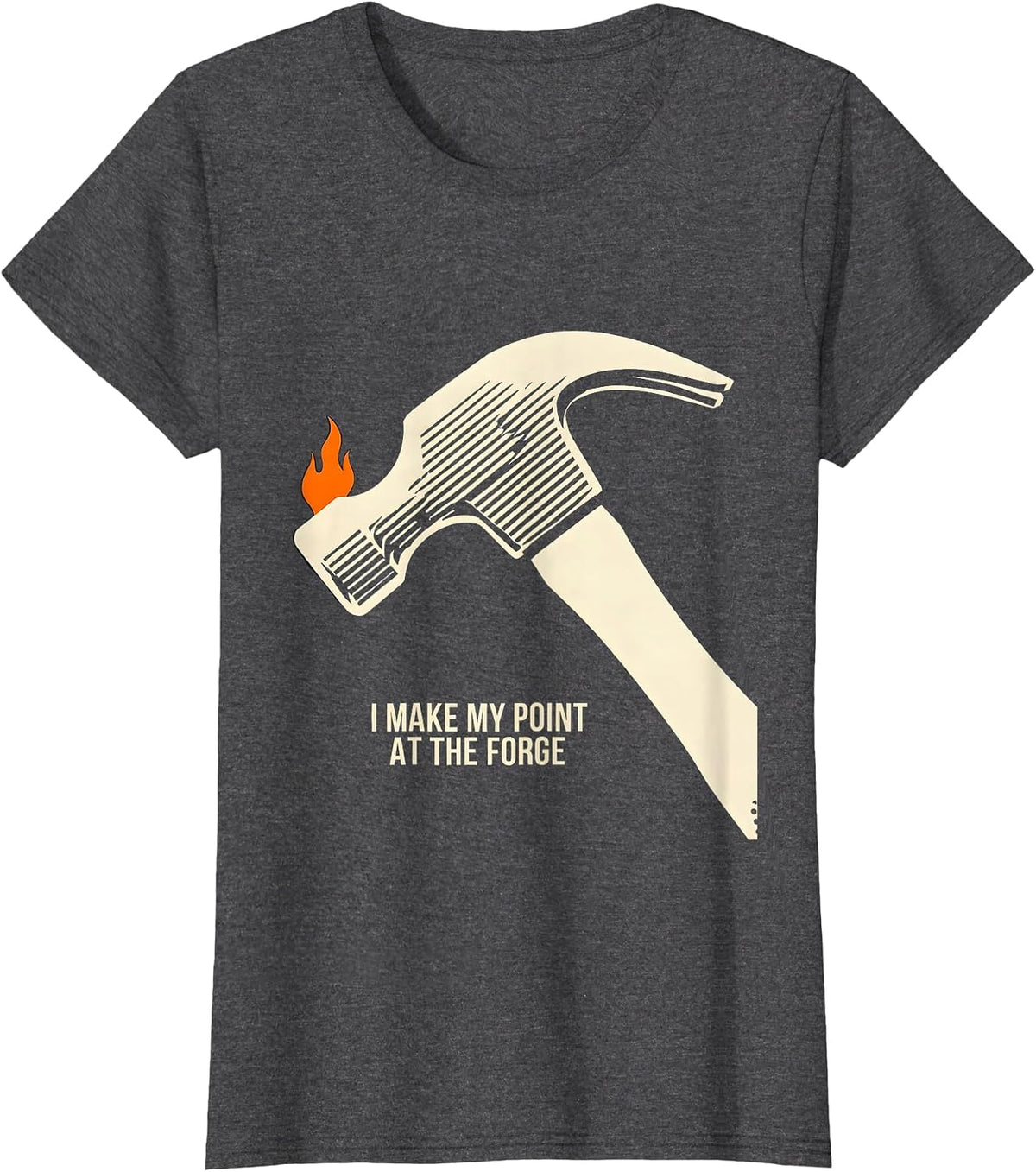 Women's I Make My Point At The Forge Funny Blacksmith Forge Gift T-Shirt - Dark Heather Grey