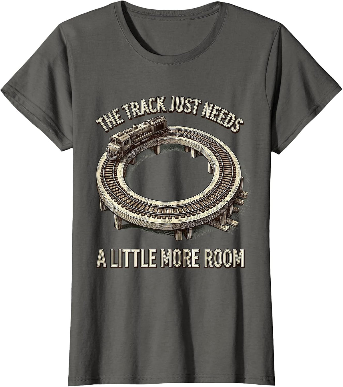 Women's The Track Just Needs A Little More Room Model Railroad T-Shirt - Asphalt Grey