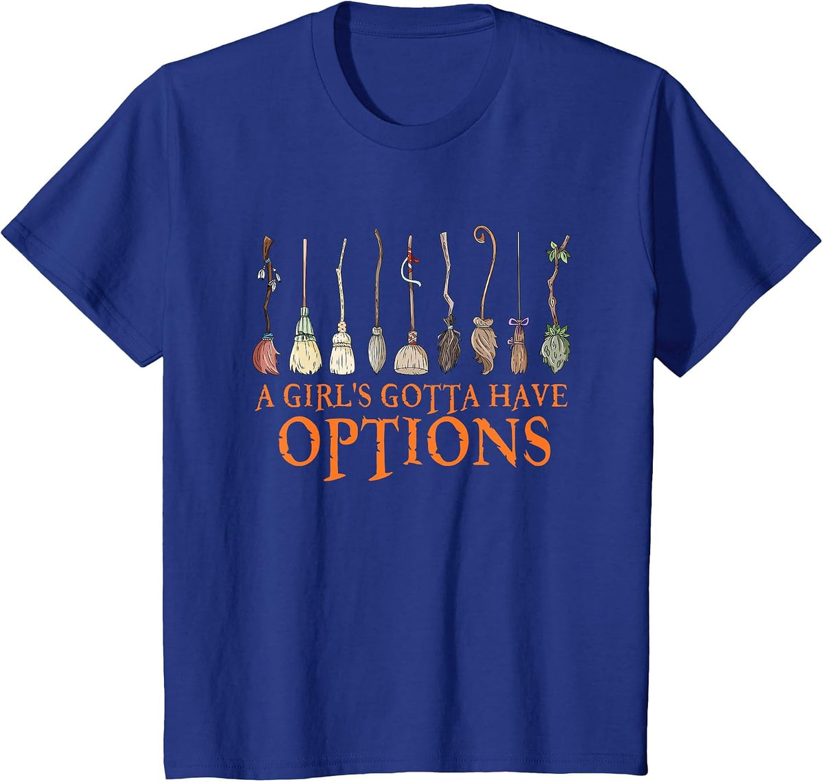 A Girl's Gotta Have Options with Witch Broom Halloween T-Shirt Tee for Girls - Royal Blue