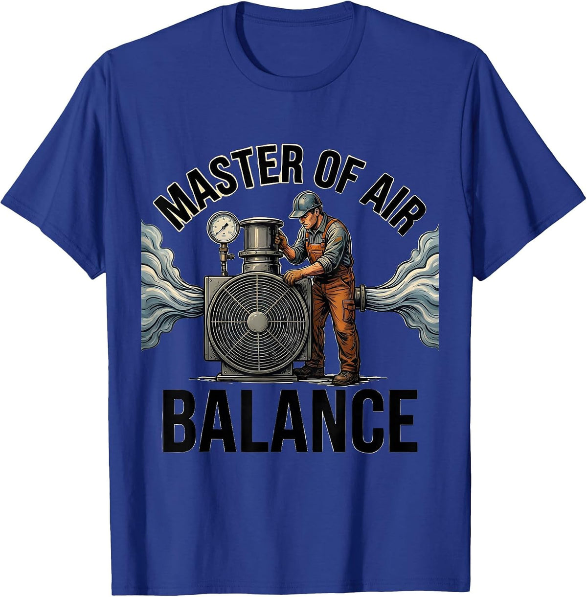 Men's Master Of Air Balance Funny HVAC Technician Dad Gift T-Shirt - Royal Blue