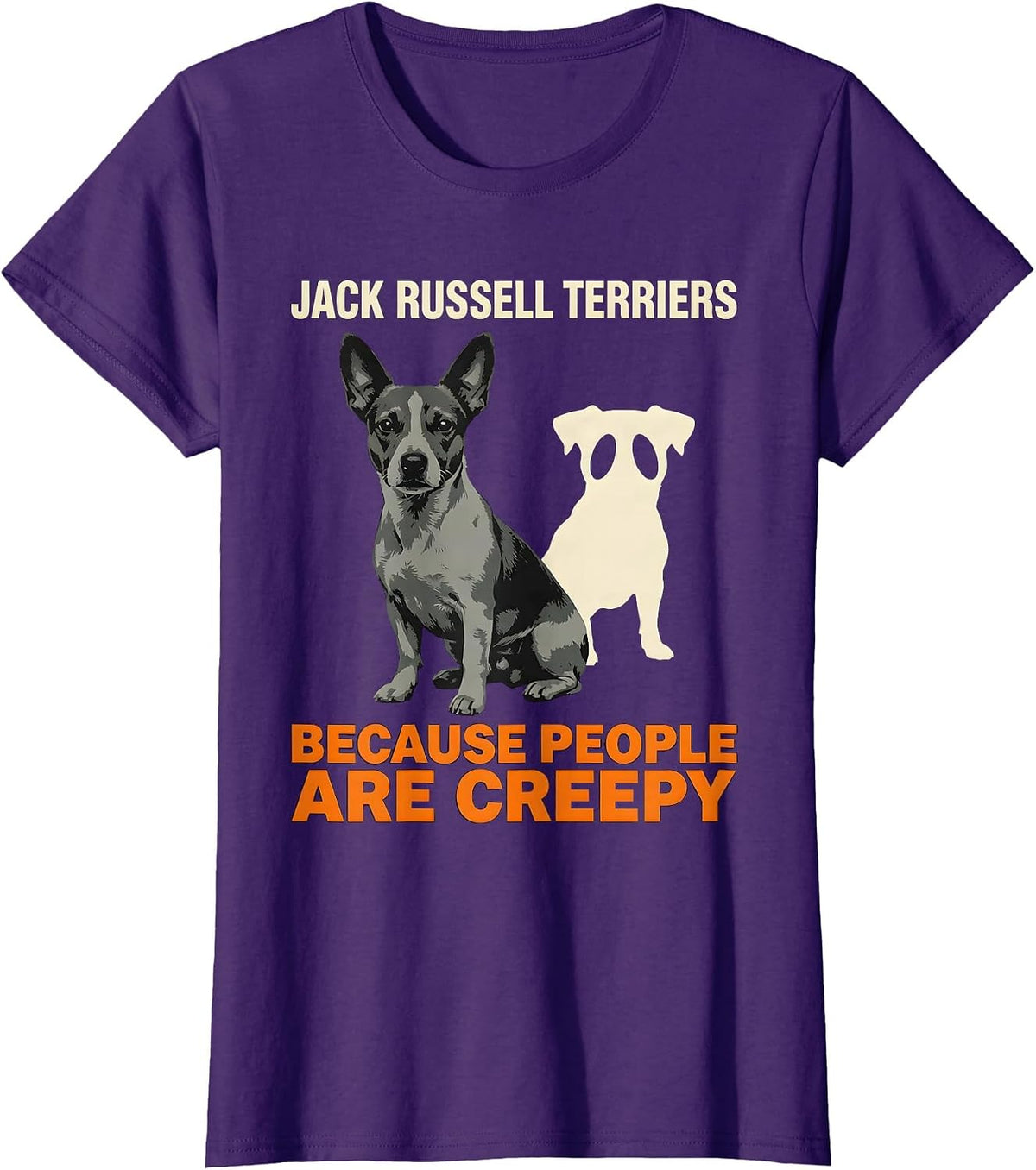Women's Jack Russell Terriers Because People Are Creepy Funny T-Shirt - Purple