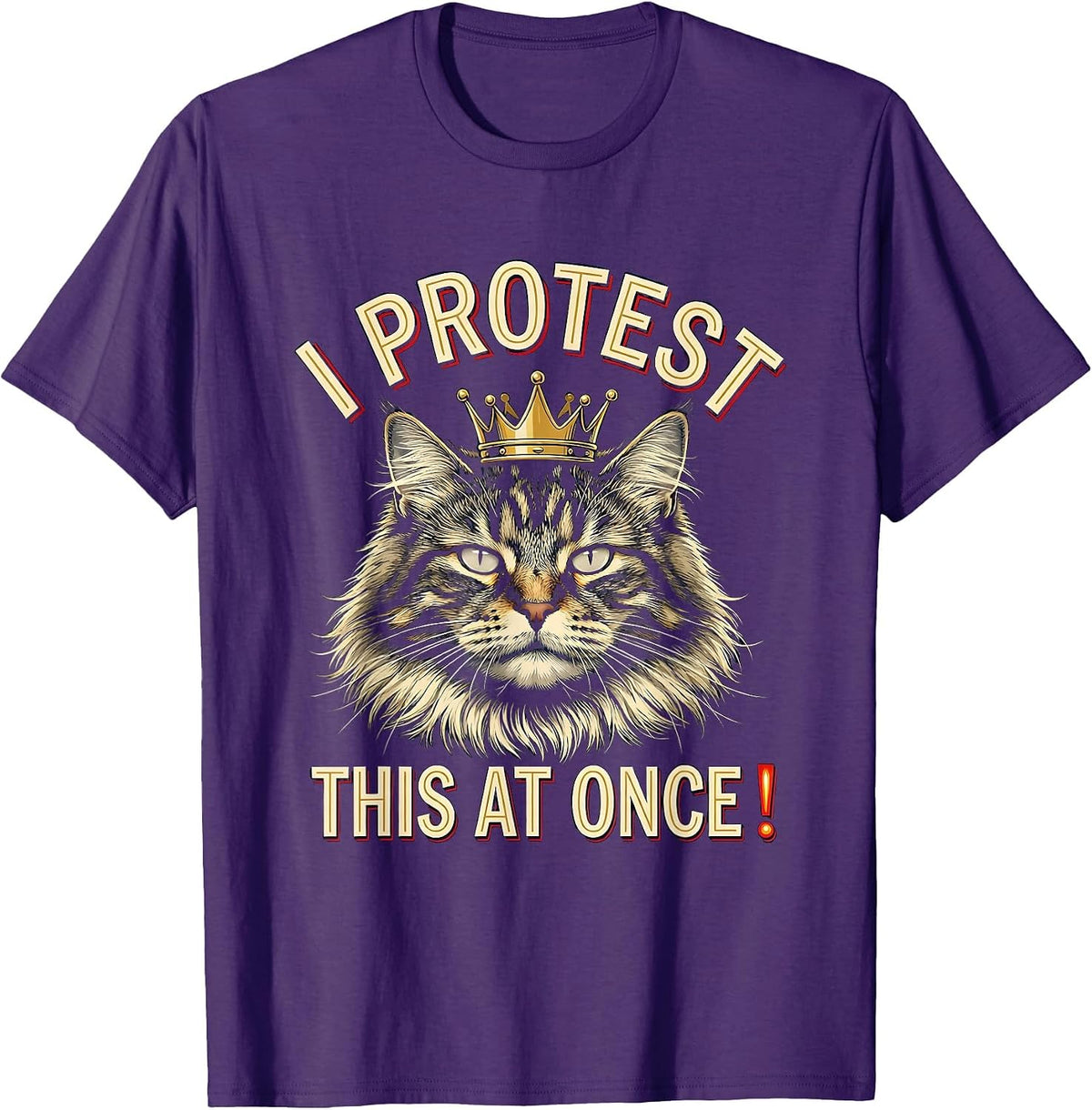 Men's I Protest This At Once! Funny Crowned Cat Meme Humor T-Shirt - Purple