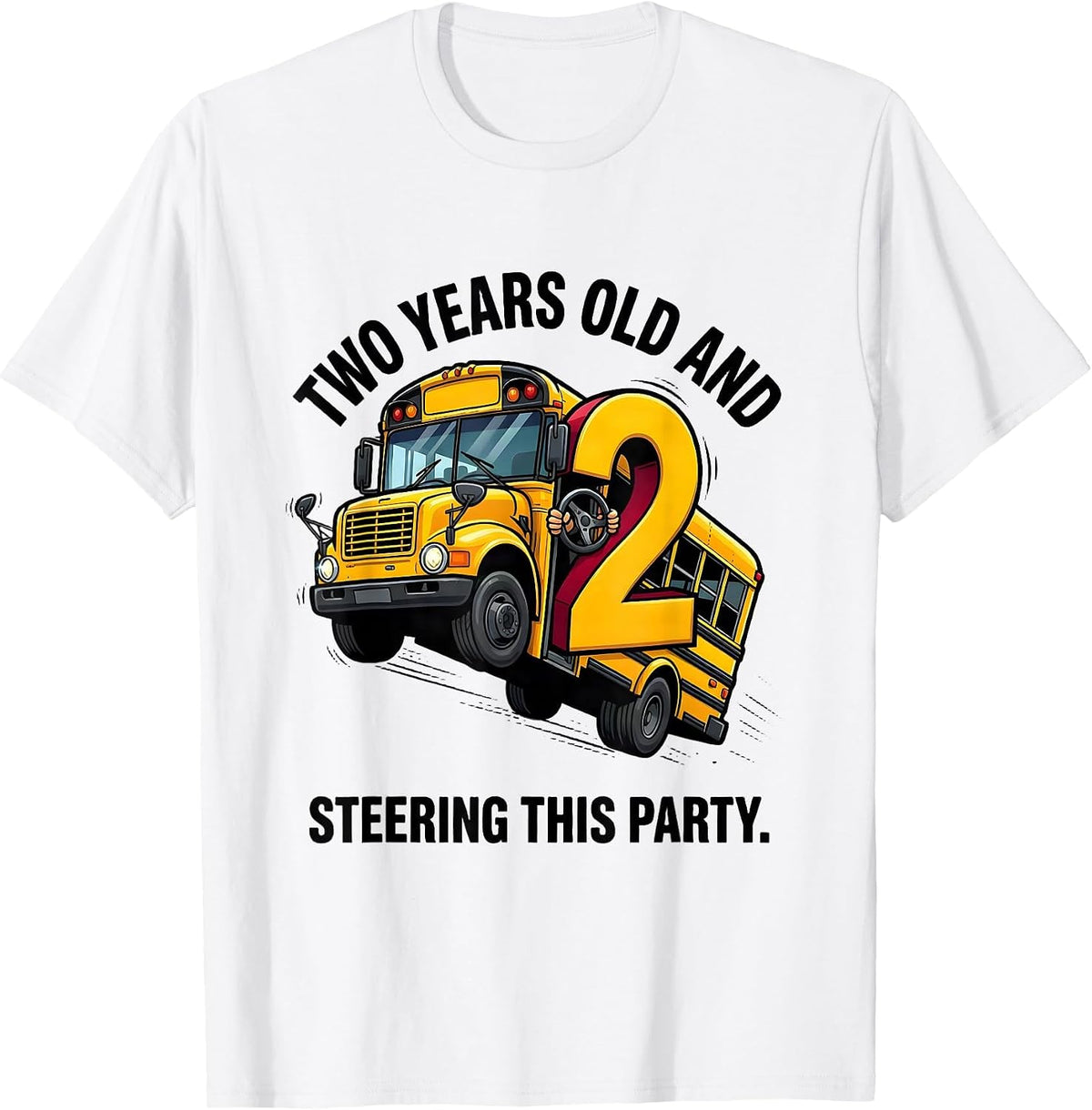 Men's Two Years Old And Steering This Party Funny School Bus T-Shirt - White